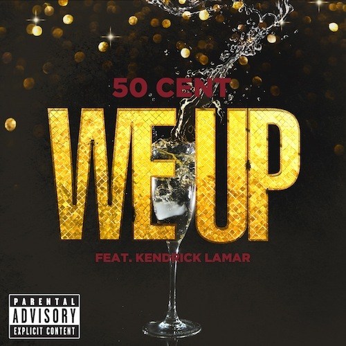 50 Cent - We Up ft. Kendrick Lamar