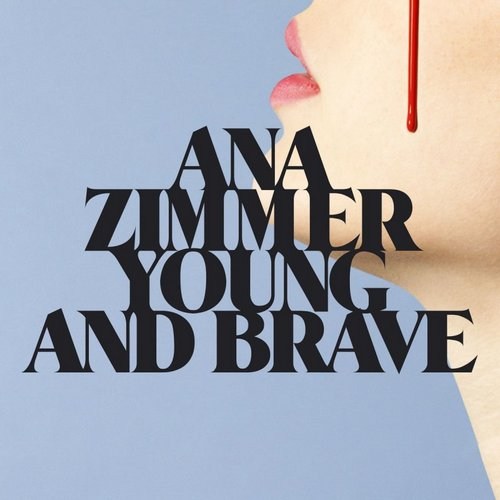 Ana Zimmer - Young And Brave