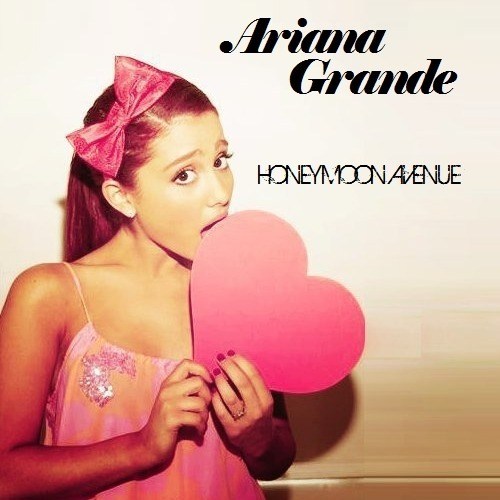 Ariana Grande - Honeymoon Avenue