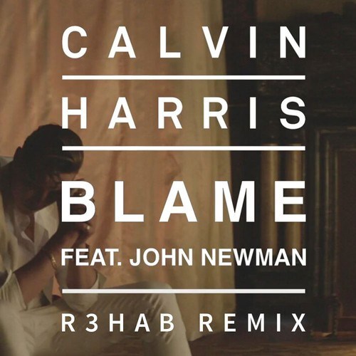 Calvin Harris - Blame (feat. John Newman)