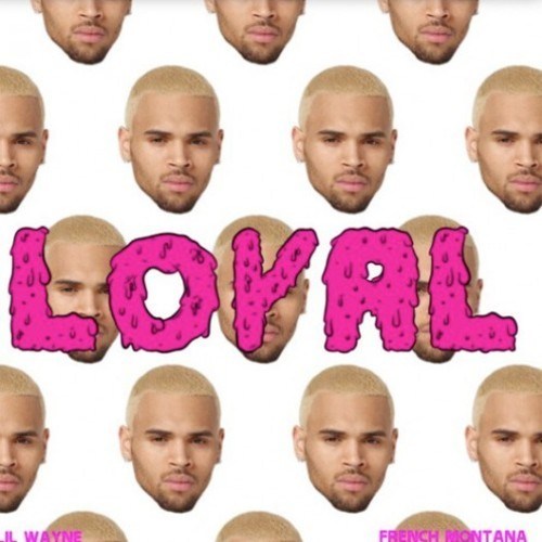 Chris Brown - Loyalty feat. Lil Wayne & French Montana