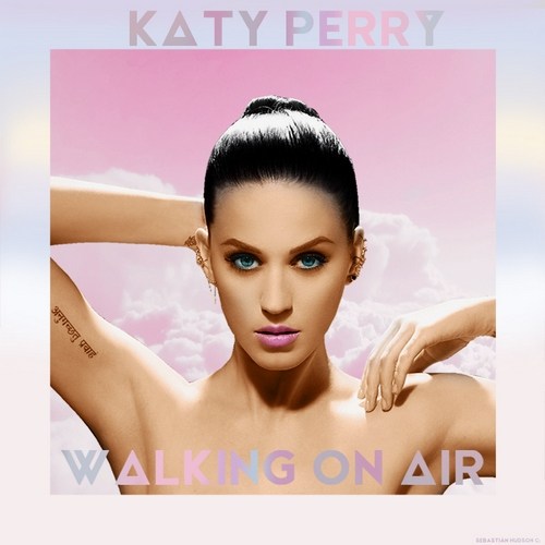 Katy Perry - Walking On Air