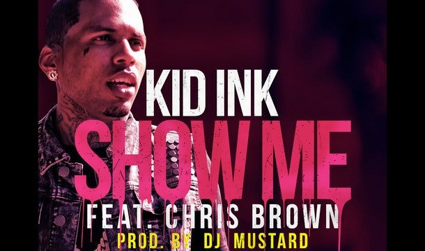 Kid Ink feat. Chris Brown - Show Me