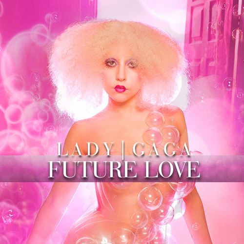 Lady Gaga - Future Love