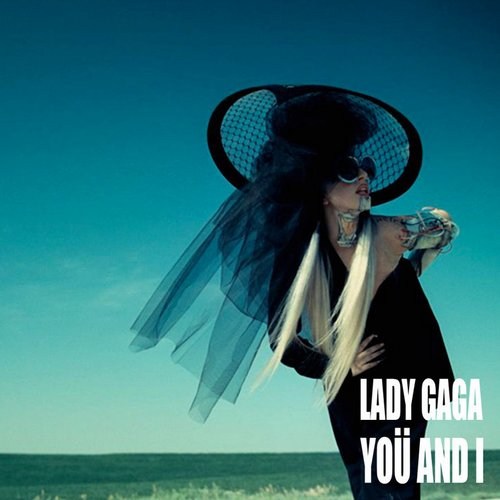 Lady Gaga - You and I