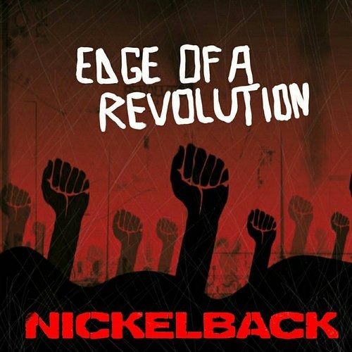 Nickelback - Edge of a Revolution