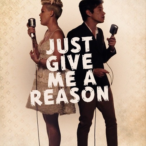 P!nk - Just Give Me A Reason ft. Nate Ruess