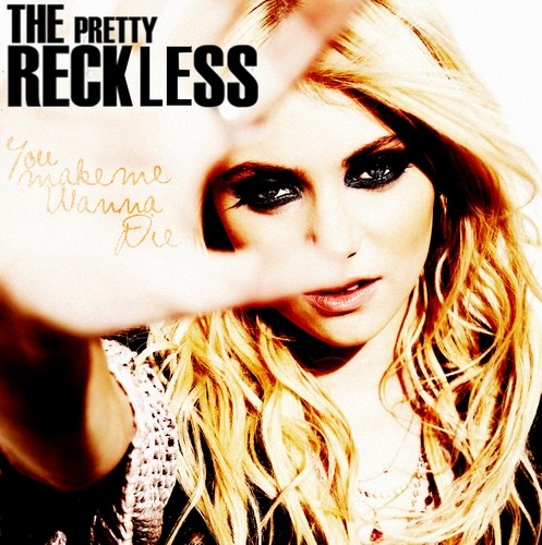 Pretty Reckless, The - Make Me Wanna Die