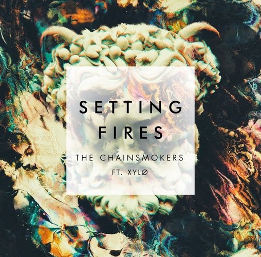 The Chainsmokers - Setting Fires